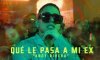 Andy Rivera – Que Le Pasa a Mi Ex (Official Video)