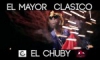 El Mayor Clasico – Chuby (Trailer Oficial)