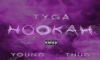 Nuevo: TYGA Ft YOUNG THUG – ‘HOOKAH’